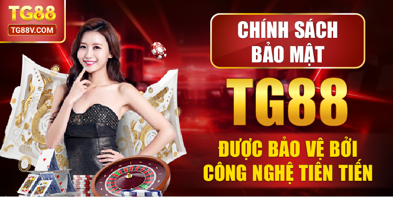 Chính Sách Bảo Mật TG88 được bảo vệ bởi công nghệ tiên tiến.